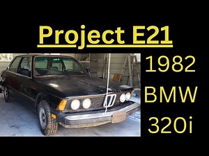 Project E21: Restoring a 1982 BMW 320i (ep.1)
