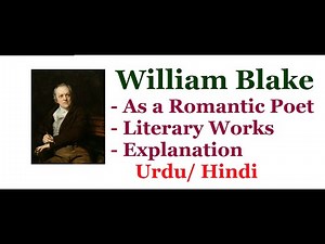 William Blake as a Romantic Poet.
