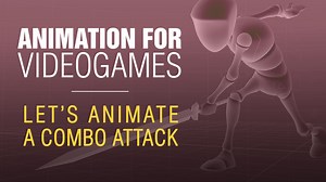 Animation for Videogames tutorial: Let's Animate... A Combo Attack