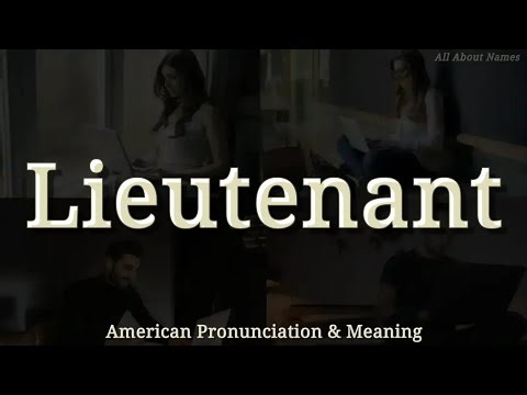Lieutenant: American Pronunciation and Meaning 
