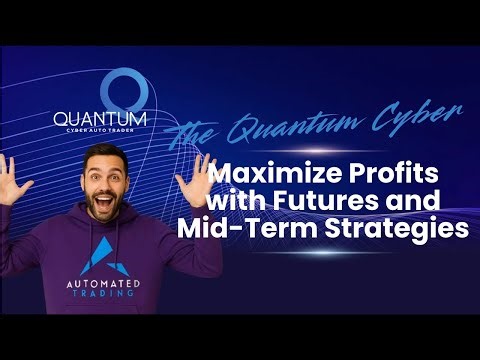 The Quantum Cyber | Maximize Profits with Futures and Mid-Term Strategies