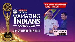 Raj Kumar Bhatia Bags Times Now Amazing Indians Award 2023 In Food Management & Nutrition Category