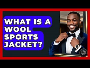 What Is A Wool Sports Jacket? - The Sharp Dressed Gent