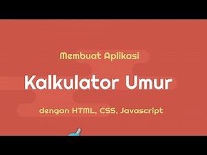Membuat KALKULATOR UMUR menggunakan HTML, CSS, dan JAVASCRIPT