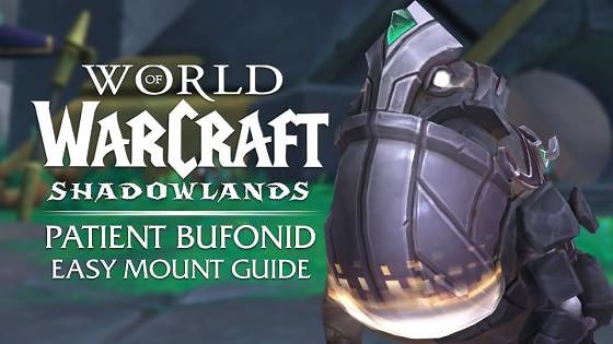 Patient bufonid easy mount guide! Patch 9.2 | Shadowlands