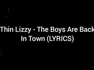 Thin Lizzy - The Boys Are Back In Town (LYRICS)
