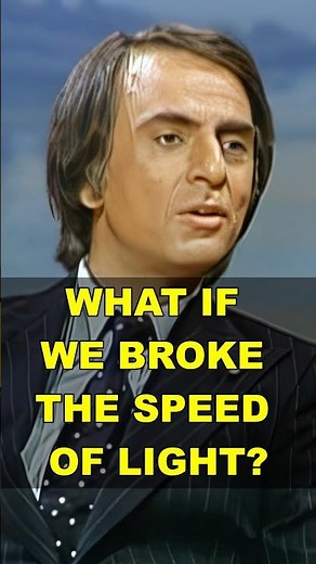 What If We Broke the Speed of Light? | Carl Sagan