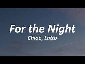 Chlöe, Latto - For the Night (Lyrics)