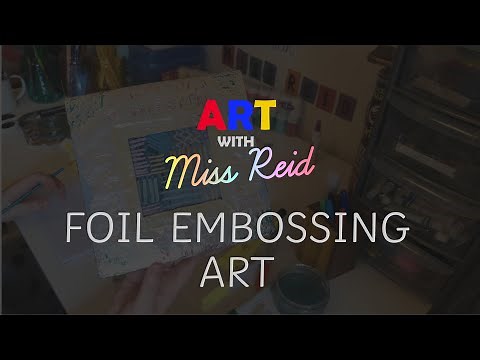 Lesson Two: Foil Embossing Art