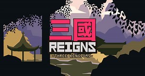 Reigns: Three Kingdoms