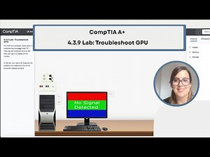 CompTIA A+ 4.3.9 Lab: Troubleshoot GPU