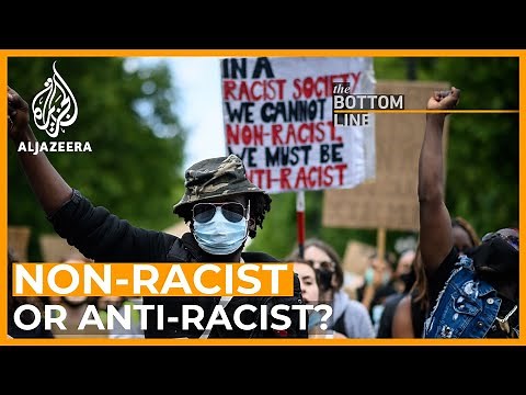 The difference between 'not racist' and 'anti-racist' | The Bottom Line