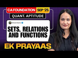 CA Foundation Sep'25 | Sets, Relations and Functions | Quantitative Aptitude | Shivani Sharma