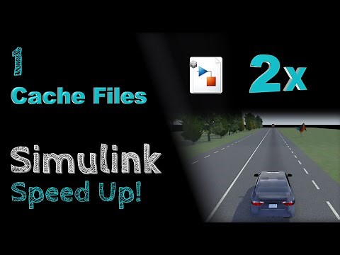 1 Simulink Cache File | Speeding Up Simulink Tutorial