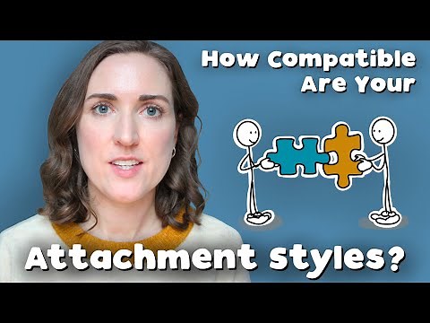 Psychologist Explains Compatibility Of Attachment Styles In Romantic Partners & Relationships