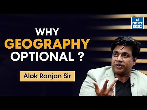 Why Geography Optional? | Alok Ranjan Sir | UPSC Optional Guidance Program | NEXT IAS