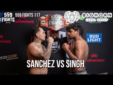 559 Fights #117 - Gabriel Sanchez vs Sahel Singh
