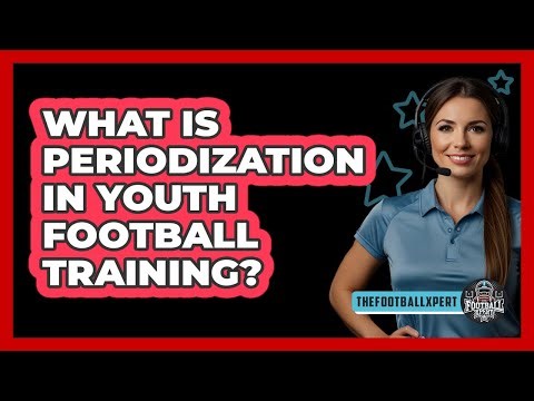 What Is Periodization In Youth Football Training? - The Football Xpert