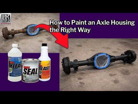 How to Paint an Axle Housing the Right Way to Prevent Peeling and Rust
