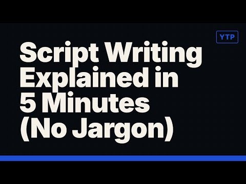 Script Writing Explained in 5 Minutes (No Jargon)