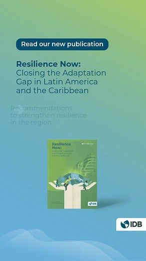 3.1K views | A new IDB Group publication “Resilience Now: Closing the Adaptation Gap in Latin America and the Caribbean” highlights recommendations to help the region accelerate proactive adaptation and resilience strategies. | Inter-American Development Bank | Facebook