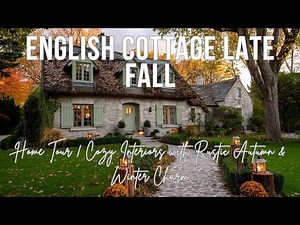 English Cottage Late Fall Home Tour Cozy Interiors with Rustic Autumn & Winter Charm