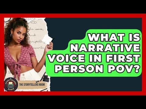 What Is Narrative Voice In First Person POV? - The Storytellers Room