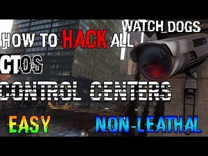Watch Dogs How To Hack All CTOS Control Centers Without Killing Anyone / Non Lethal / All Cameras