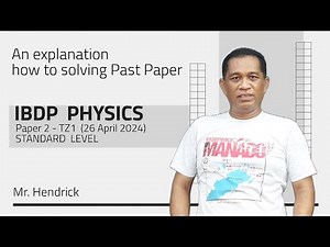 Solving Past Paper 2 - TZ1 Physics IBDP. Standard Level. 26 April 2024