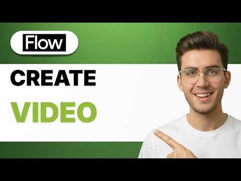 How to Create Video in Google Flow [2026 Full Guide]