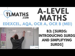 A-Level Maths: B2-01 [Surds: Introducing Surds and Simplifying Surds]