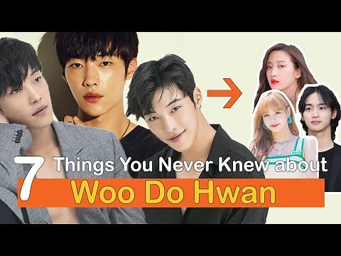 7 Things You Never Knew about "Woo Do Hwan"