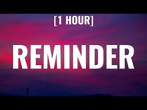 The Weeknd - Reminder (Sped Up) [1 HOUR/Lyrics] "Every time you try to forget who I am I'll be right