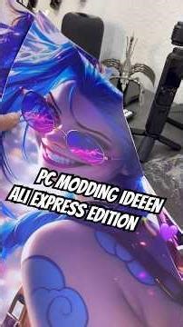 PC Modding Ideen Ali Express Edition JINX