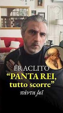 ERACLITO “PANTA REI, TUTTO SCORRE” πάντα ῥεῖ