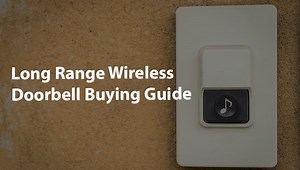 Longest Range Wireless Doorbells: Best Battery Operated and Plug-in Picks
