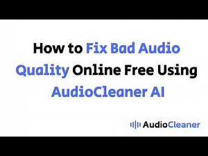 How to Fix Bad Audio Quality Online Free Using AudioCleaner AI