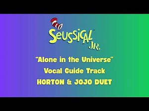“Alone in the Universe” Vocal Guide - Horton & Jojo Duet