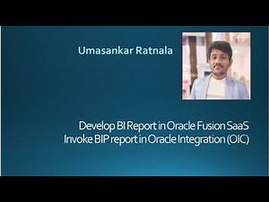 OIC Session-31 : Develop BI Report in Oracle Fusion SaaS | Invoke BIP Report in OIC Integration
