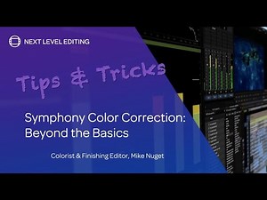 Symphony Color Correction - Beyond the Basics