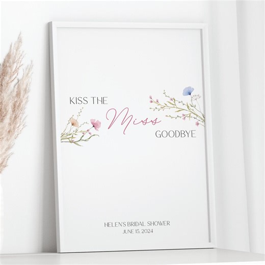 Wildflowers Bridal Shower Sign: Printable Floral Kiss the Miss Goodbye Decor - Etsy