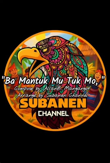 29 reactions · 3 comments | "Ba Mantuk Mo, Tuk Mu" Compose by: Allan B. Mangangot Arrange by Subanen Channel #fblifestyle | Subanen Channel | Facebook