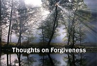 Forgiveness - Inspiring Short Video - Forgiving Others and Self - Based on Excerpt from the Great Book - You Have Chosen to Remember: A Journey of Self-Awareness, Peace of Mind and Joy