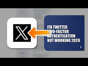 How To Fix Twitter Two Factor Authentication Not Working 2026