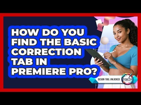How Do You Find The Basic Correction Tab In Premiere Pro?