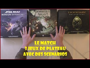 [MATCH II] 3 Jeux de plateau avec des scénarios : Star Wars Bordure Ext./Horreur à Arkham/Alien