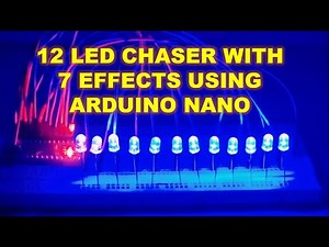 12 LED CHASER WITH 7 EFFECTS USING ARDUINO NANO / LED CHASER /