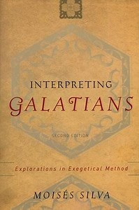 Interpreting Galatians: Explorations in Exegetical Method
