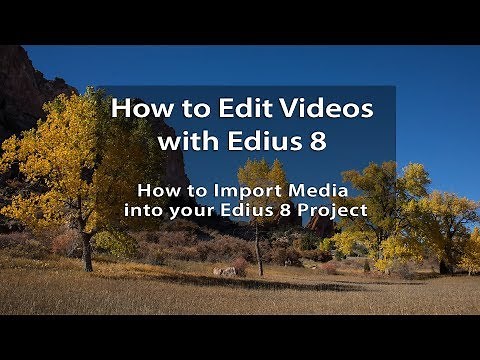 Edius 8 Tutorials - Lesson 7: How to Import Media into your Edius 8 Project