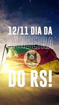 12 de Novembro - Dia da Bandeira do RS